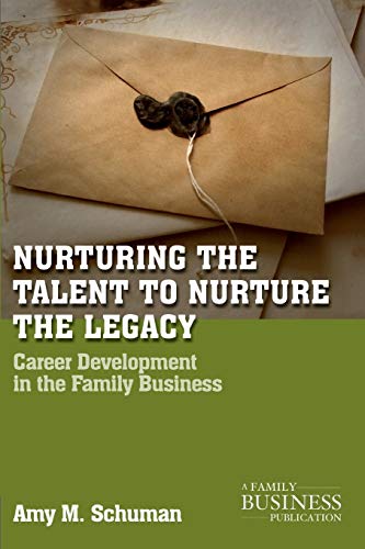 Nurturing the Talent to Nurture the Legacy: Career Development in the Family Business (A Family Business Publication) von MACMILLAN